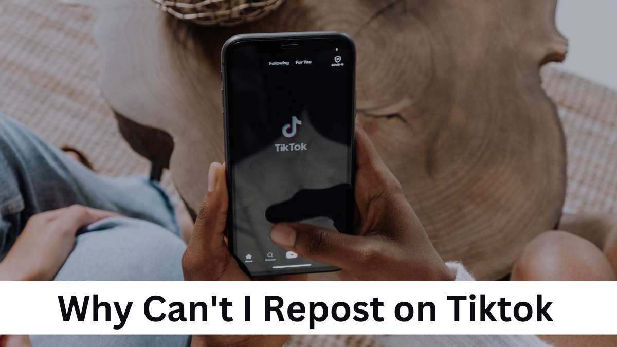 Why Can't I Repost on Tiktok