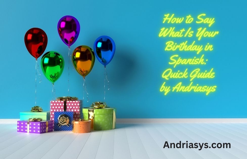 How to Say What Is Your Birthday in Spanish featured